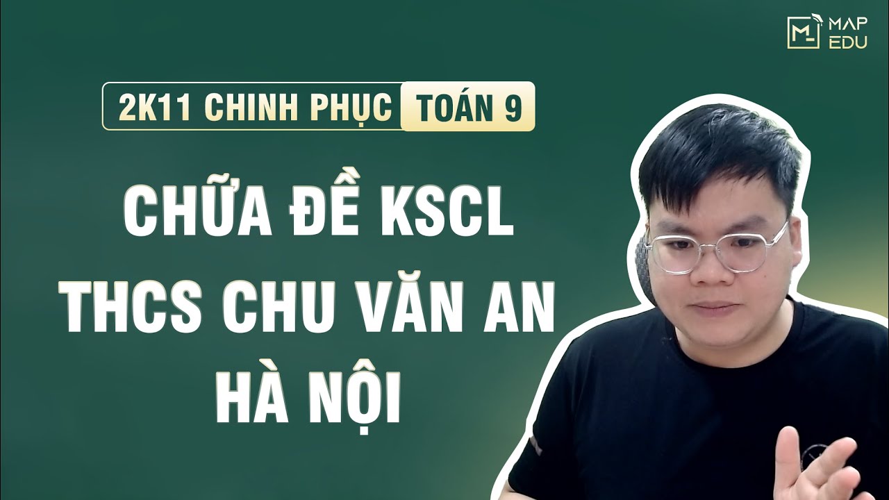 TÓAN 9 | CHỮA ĐỀ KSCL TRƯỜNG THCS CHU VĂN AN | NĂM HỌC 2025 - 2026