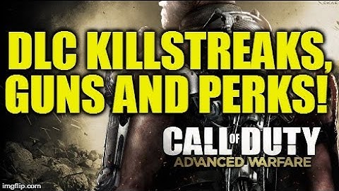COD ADVANCED WARFARE - DLC GUNS, KILLSTREAKS AND PERKS? (Call of Duty AW)