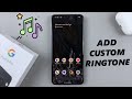 How To Add a Custom Ringtone To Google Pixel 8 & Pixel 8 Pro