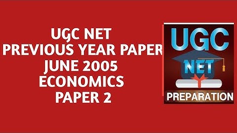 UGC  NET JUNE 2005 ECONOMICS PAPER 2 l ugc net previous year paper