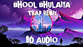Bhool Bhulaiya | Trap Remix | 8D AUDIO | @dj7official265  &@djdalallondonremix | Akshay Kumar | MUZIK