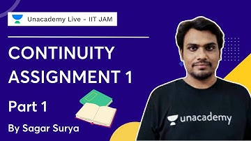 Continuity Assignment 1 - Part 1 | Sagar Surya | Unacademy Live IIT JAM
