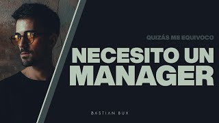 Necesito un manager | Bastian Bux