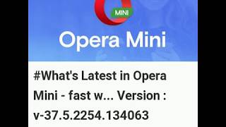 Latest Updates in Opera Mini fast web browser Android Version 37.5.2254.134063 Free Download & News screenshot 1