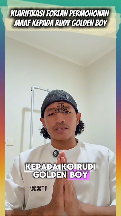 KLARIFIKASI FORLAN PERMOHONAN MAAF KE PADA RUDY GOLDEN BOY.