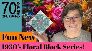 1930's Posies Series! Flower Blocks. Depression Era Fabrics