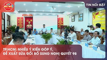 TP.HCM: NHIỀU Ý KIẾN GÓP Ý, ĐỀ XUẤT SỬA ĐỔI BỔ SUNG NGHỊ QUYẾT 98