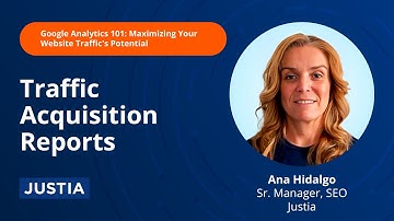 Traffic Acquisition Reports | Google Analytics 101 Part 2 of 4