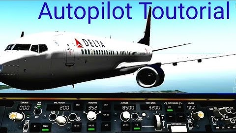 Autopilot Toutorial in X Plane Flight Simulator