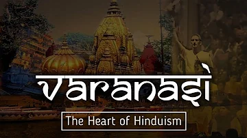 VARANASI: THE HEART OF HINDUISM