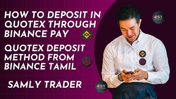 How To Deposit In Quotex Through Binance Pay| Quotex Deposit Method From Binance Tamil| SAMLY TRADER