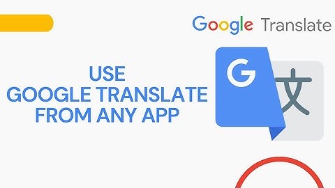 Use Google Translate From Any App | Tap To Translate (Video Tutorial)  2021