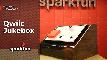 Project Showcase: Qwiic Jukebox