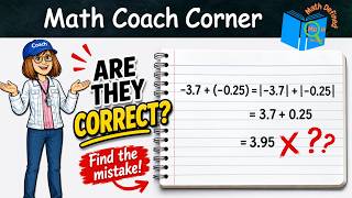 Math Coach Corner - Can You Find the Mistake? - Adding Rational Numbers - 7.NS. A. 1b - Math Defined