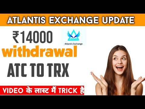   Atlantis Exchange New Withdrawal Update 14000 Received ATC