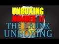 Unboxing Number 11!  THE DRUNK-BOXING