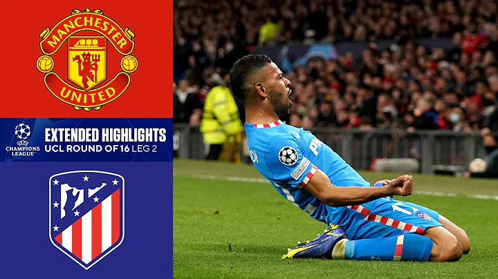 Man. United vs. Atlético Madrid: Extended Highlights | UCL Round of 16 - Leg 2 | CBS Sports Golazo