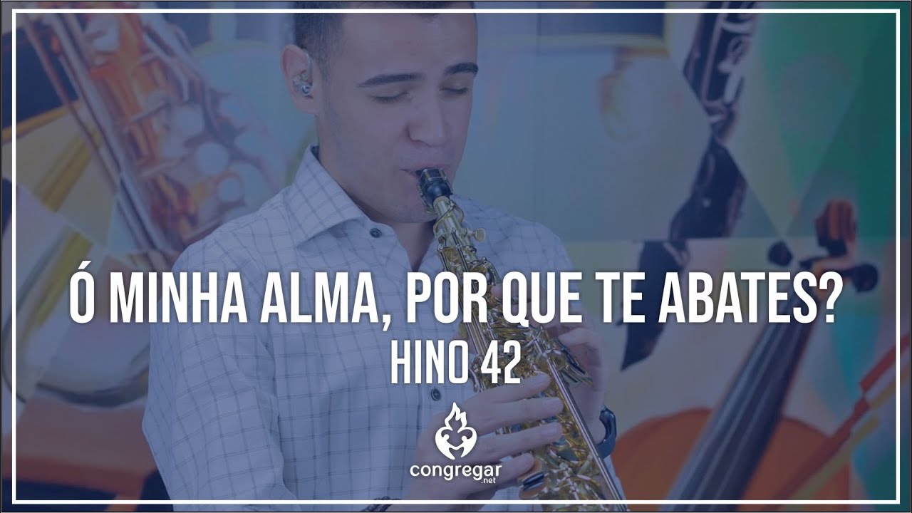 🎷 Hino 42 - Ó minha alma, por que te abates? - Sax Soprano CCB - Vinicius Amorim 🎷