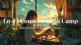 [1hour] Lo Fi Concentration Camp  ~ Music to Lock In Your Study Groove