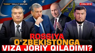 🔴JONLI EFIR: Rossiya O'zbekistonga viza joriy qiladimi? #fikratuz