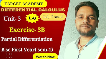 Partial differentiation | unit-3 | B.sc part-1 | sem-1 | differential calculus | Exercise -3B