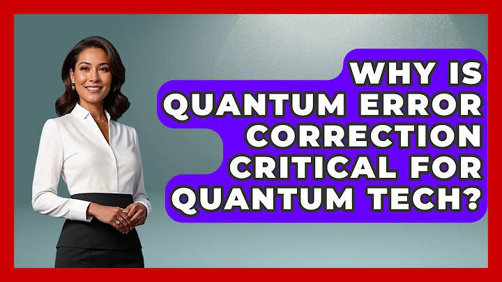Why Is Quantum Error Correction Critical For Quantum Tech? - Quantum Tech Explained