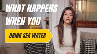 What Happens If You Drink Sea Water? (The Dangerous Truth)