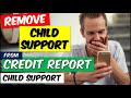 Demand TransUnion, Equifax, Experian to remove all information on Child Support From Credit Report.