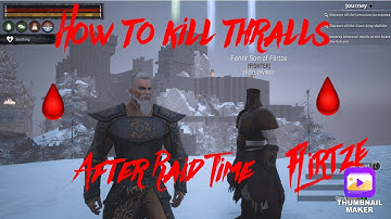 How to kill thralls after raid time
