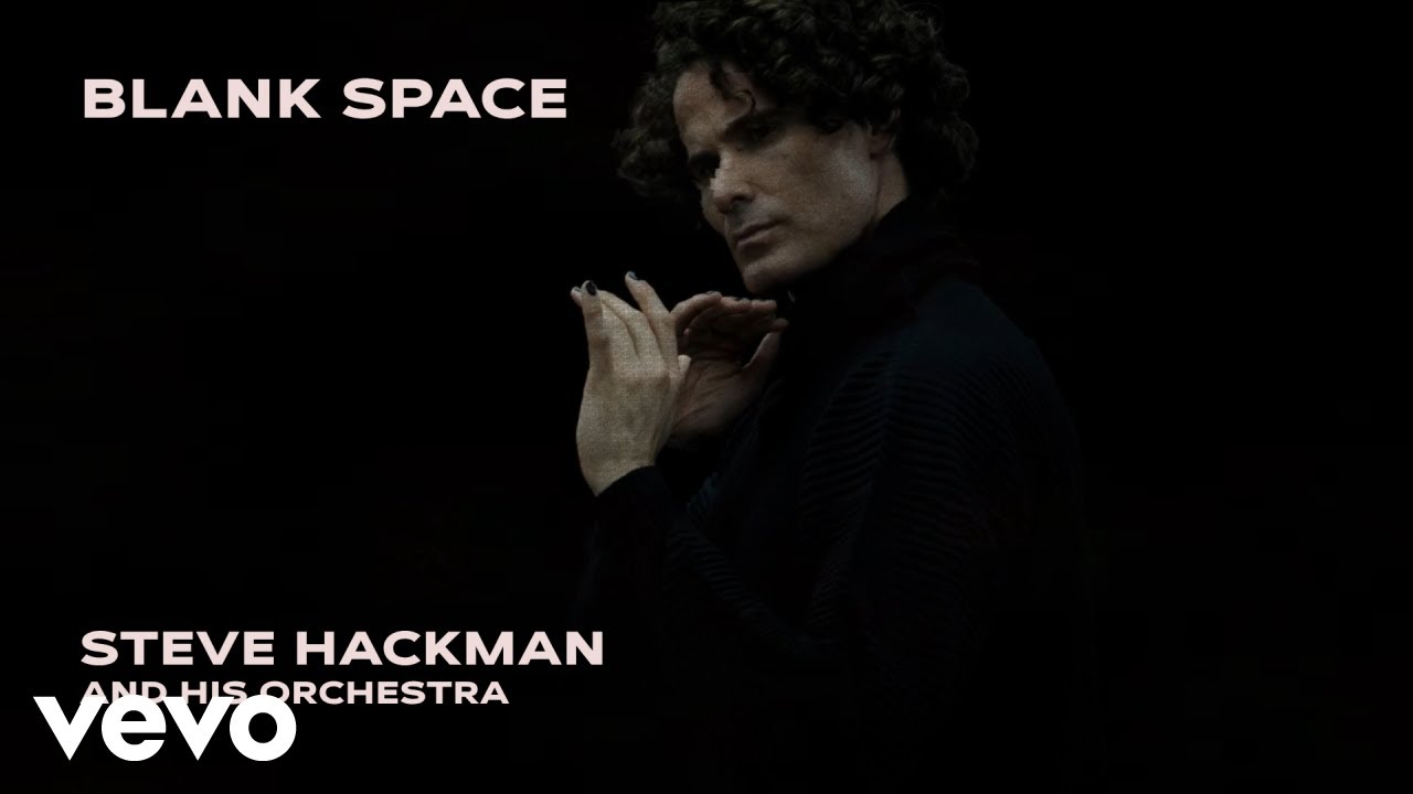 Watch Steve Hackman - Blank Space (String Orchestra) on YouTube Watch Steve Hackman - Blank Space (String Orchestra) on YouTube