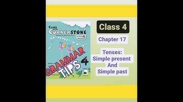 Climb with cornerstone 4|Tenses:Simple present and simple past|Gr class 4 chapter 17#grammar#tenses