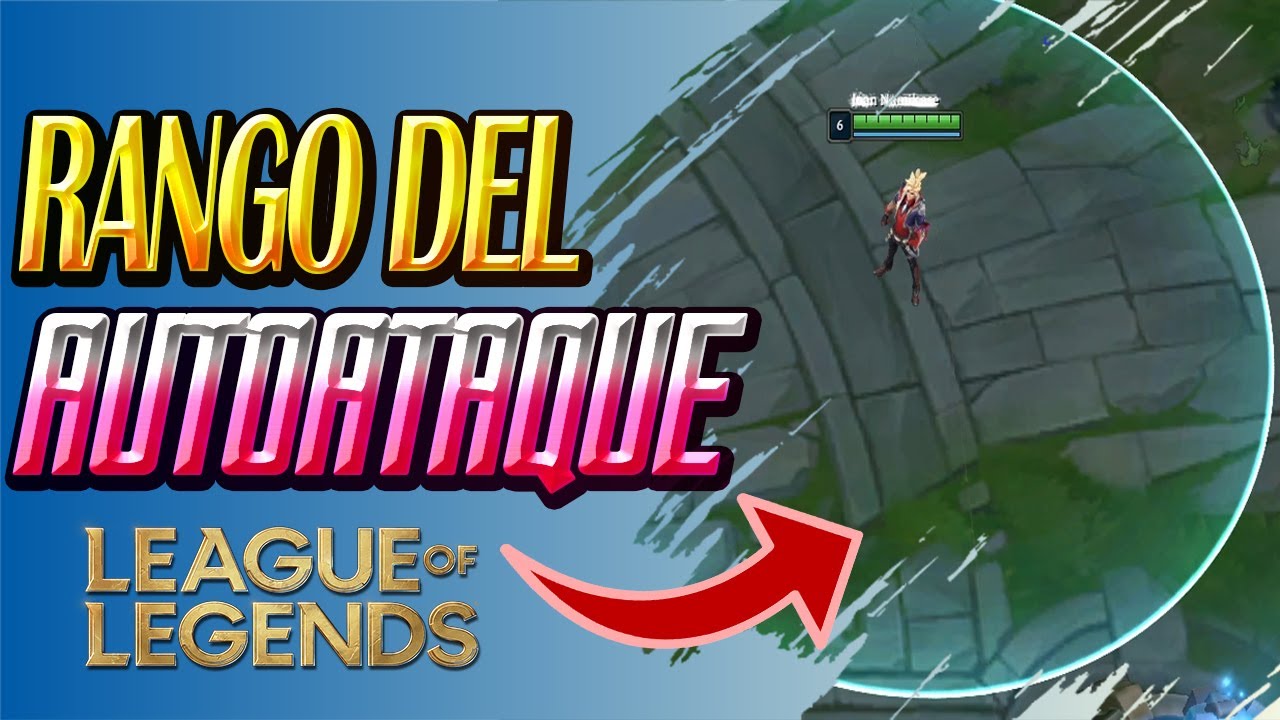Como Ver El Rango De Autoataque Lol