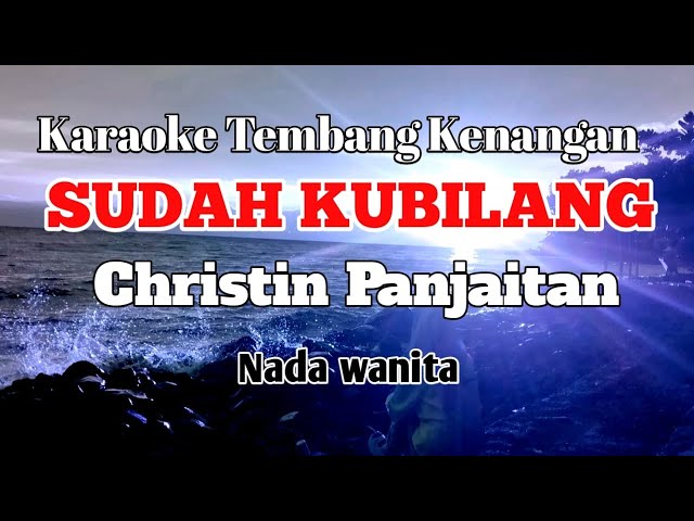 SUDAH KUBILANG - Christin Panjaitan | Karaoke nada wanita | Lirik class=