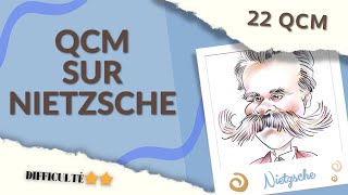 QCM SUR NIETZSCHE - 22 QCM - Difficulté⭐⭐