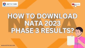 NATA 2023 Phase 3 Results!| How To Download NATA 2023 Phase 3 Results? | GetMyUni| #nata2023results