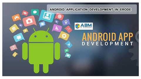 Android App Development Company | Mobile App Development Company in Erode | ABM IT SUPPORT | IT
