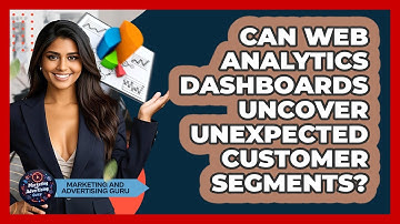 Can Web Analytics Dashboards Uncover Unexpected Customer Segments? - Marketing and Advertising Guru