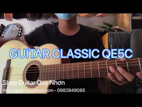 (QE5C) Guitar Classic QE5C - Shop Guitar Quy Nhơn 0982 849 085
