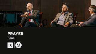 2026 IX Marks Conference: Prayer | Session 6 Panel