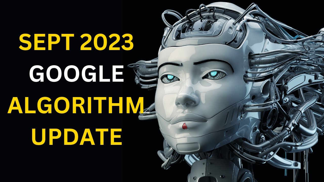 GOOGLE SEPT 2023 ALGORITHM UPDATE