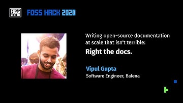 Right the docs ~ Vipul Gupta #FOSSHack2020 | FOSS United | FOSS in India