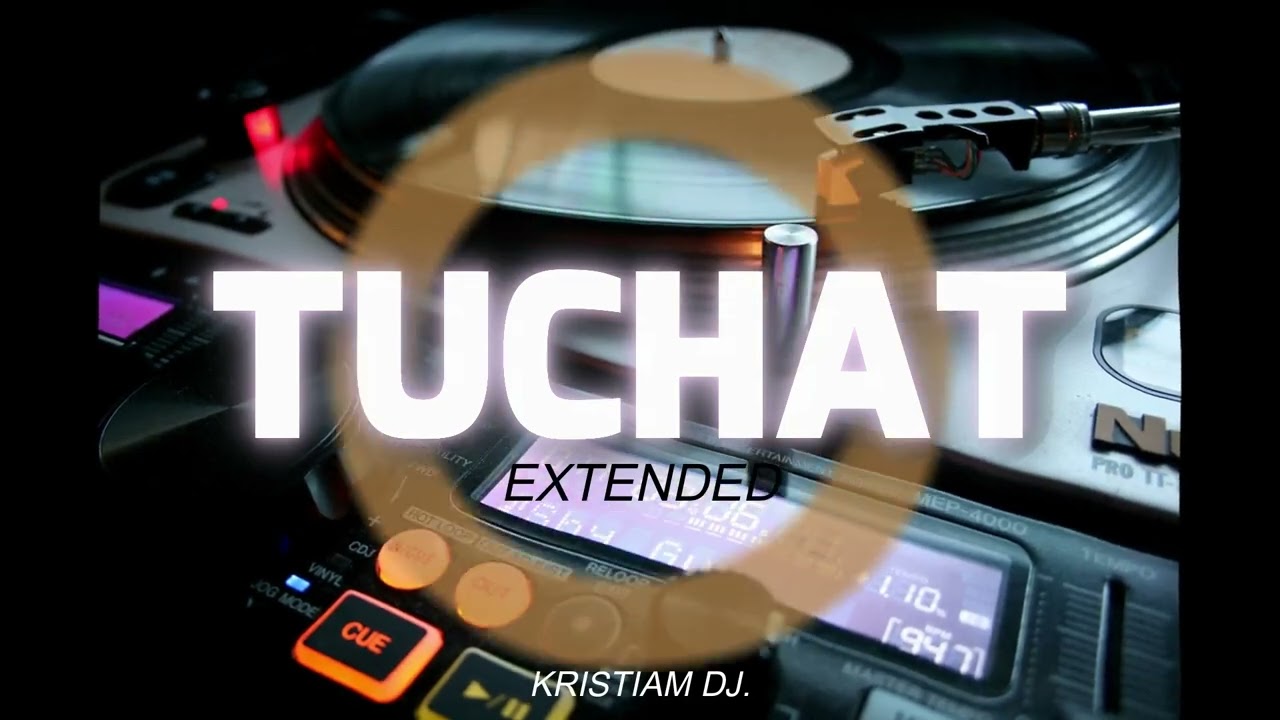 TUCHAT - QUEVEDO (extended remix) KRISTIAM DJ.