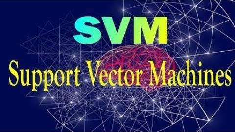 Support Vector Machine (SVM)