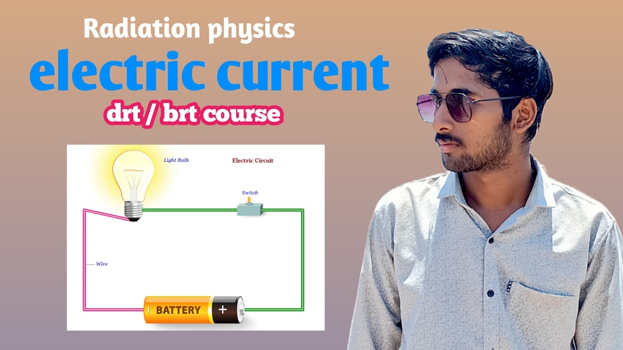Electric current - radiation physics ☢️ basics concepts of physics for drt / brt course 