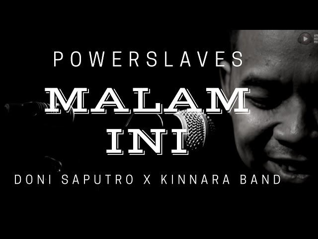 Malam ini - Power Slaves by Doni Saputro Ft Kinnara Band class=