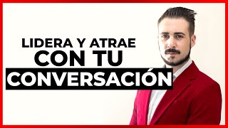 Cómo Darle La Vuelta a CUALQUIER CONVERSACIÓN (MUY PODEROSO Con Mujeres)
