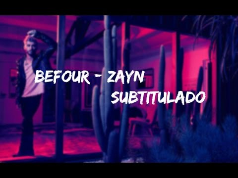 BeFoUr  - Zayn || Subtitulado al español ||