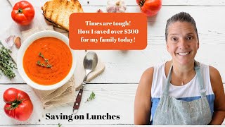 Times are tough! See how I saved over $300 for my family today making Lunches