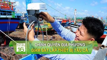 Chính quyền địa phương giám sát lắp thiết bị tàu cá | VTC16