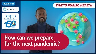 How can we prepare for the next pandemic? Episode 6 of “That’s Public Health”